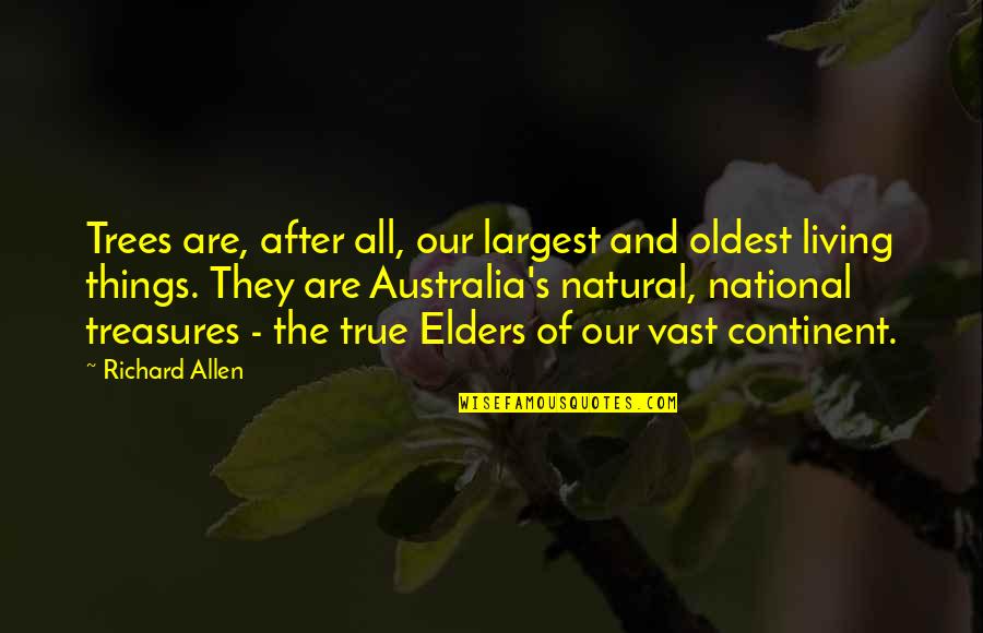 Best National Treasure Quotes By Richard Allen: Trees are, after all, our largest and oldest