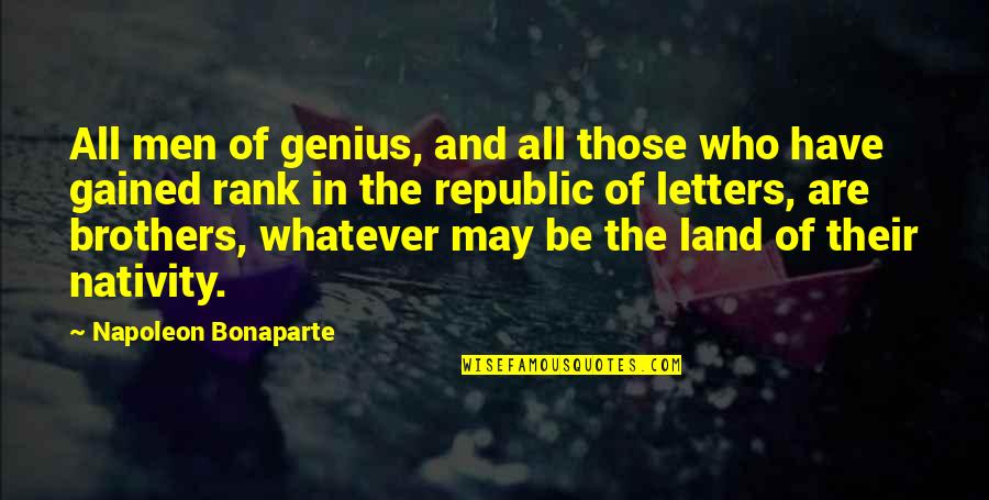 Best Nativity Quotes By Napoleon Bonaparte: All men of genius, and all those who