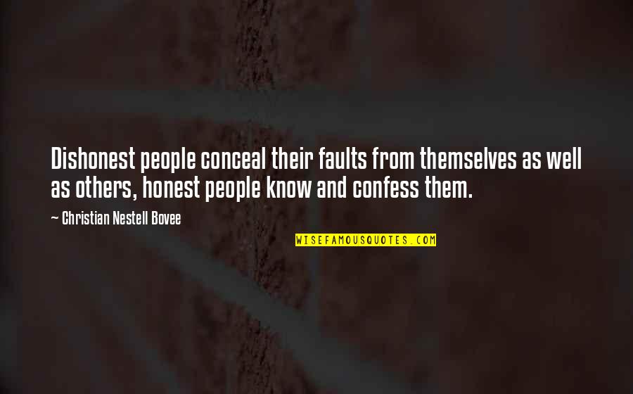 Best Nbhd Quotes By Christian Nestell Bovee: Dishonest people conceal their faults from themselves as