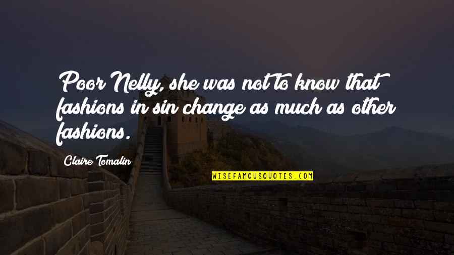 Best Nelly Quotes By Claire Tomalin: Poor Nelly, she was not to know that