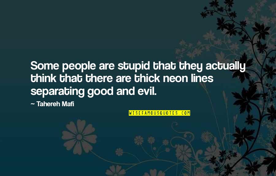 Best Neon Quotes By Tahereh Mafi: Some people are stupid that they actually think
