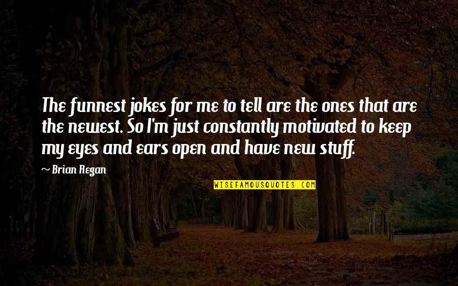Best Newest Quotes By Brian Regan: The funnest jokes for me to tell are