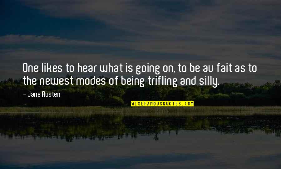 Best Newest Quotes By Jane Austen: One likes to hear what is going on,