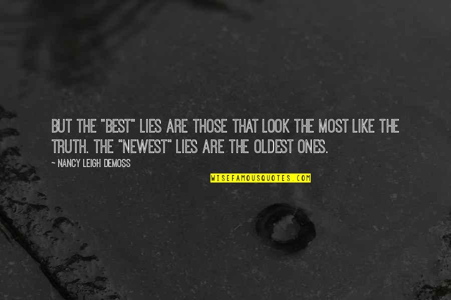 Best Newest Quotes By Nancy Leigh DeMoss: But the "best" lies are those that look