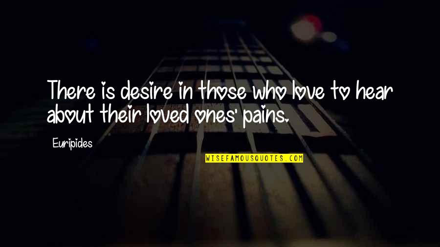 Best Neymar Quotes By Euripides: There is desire in those who love to