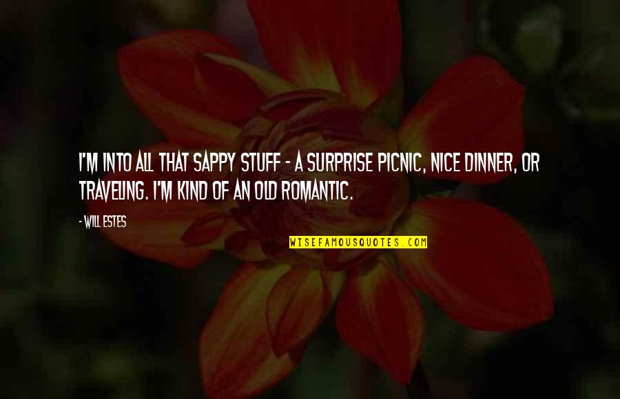 Best Nice Romantic Quotes By Will Estes: I'm into all that sappy stuff - a