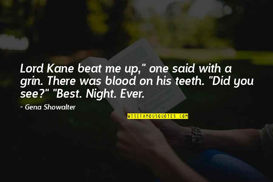 Best Night Ever Quotes By Gena Showalter: Lord Kane beat me up," one said with