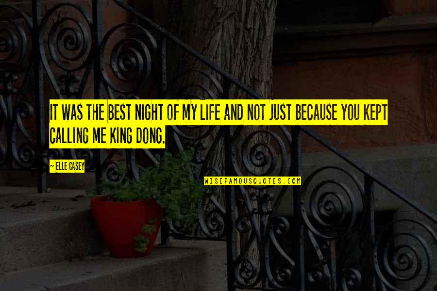 Best Night Life Quotes By Elle Casey: It was the best night of my life