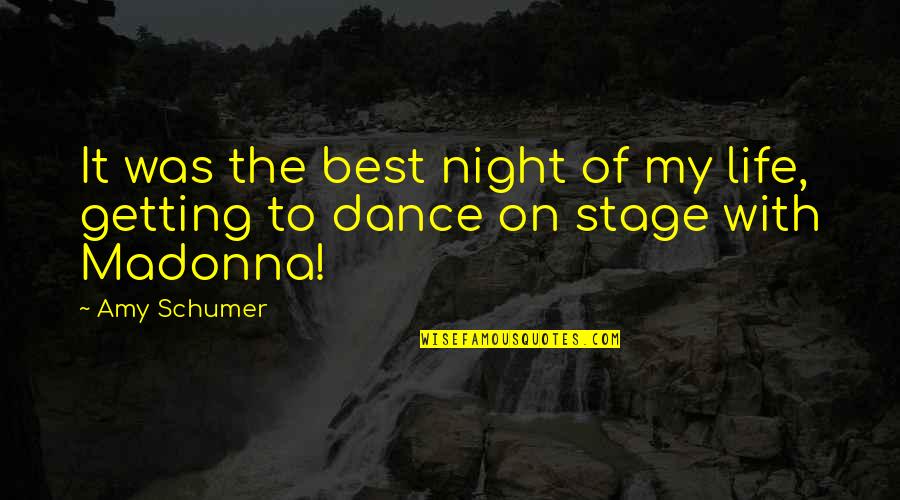 Best Night Of My Life Quotes By Amy Schumer: It was the best night of my life,