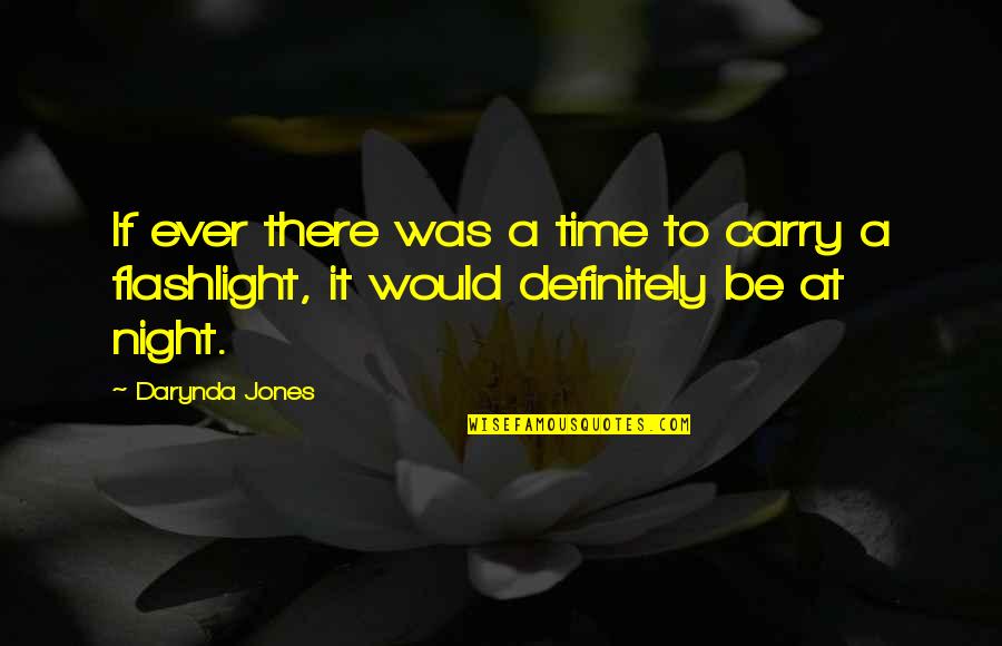 Best Night Time Quotes By Darynda Jones: If ever there was a time to carry