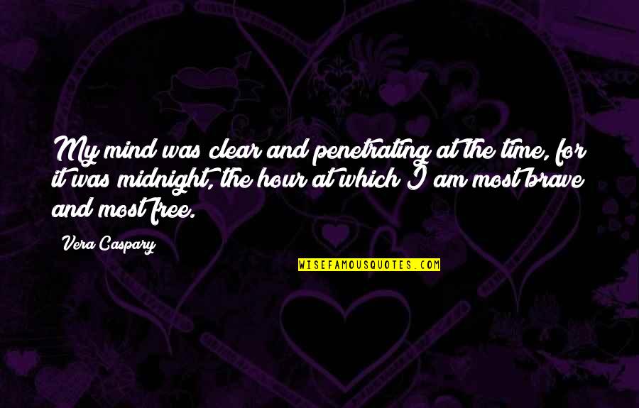 Best Night Time Quotes By Vera Caspary: My mind was clear and penetrating at the