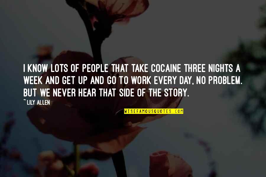 Best Night Work Quotes By Lily Allen: I know lots of people that take cocaine