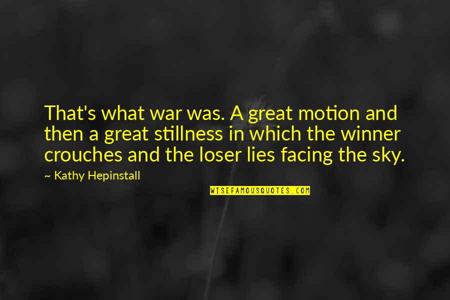 Best Nipsey Russell Quotes By Kathy Hepinstall: That's what war was. A great motion and Best Nipsey Russell Quotes By Kathy Hepinstall: That's what war was. A great motion and