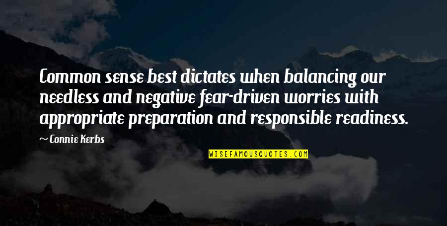 Best No Worries Quotes By Connie Kerbs: Common sense best dictates when balancing our needless Best No Worries Quotes By Connie Kerbs: Common sense best dictates when balancing our needless