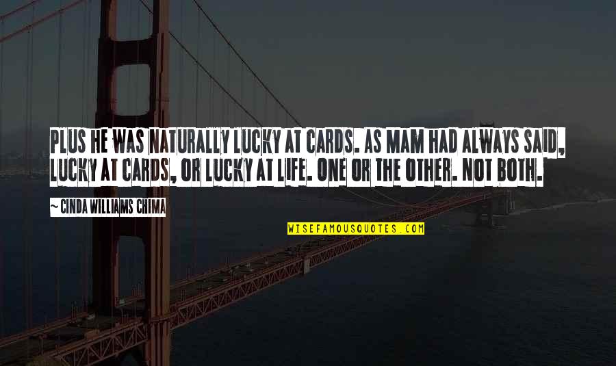 Best Nora Ephron Movie Quotes By Cinda Williams Chima: Plus he was naturally lucky at cards. As