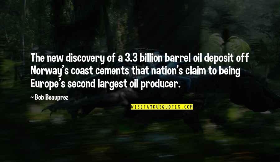 Best Norway Quotes By Bob Beauprez: The new discovery of a 3.3 billion barrel