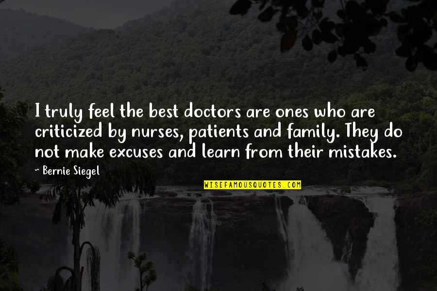 Best Nurses Quotes By Bernie Siegel: I truly feel the best doctors are ones