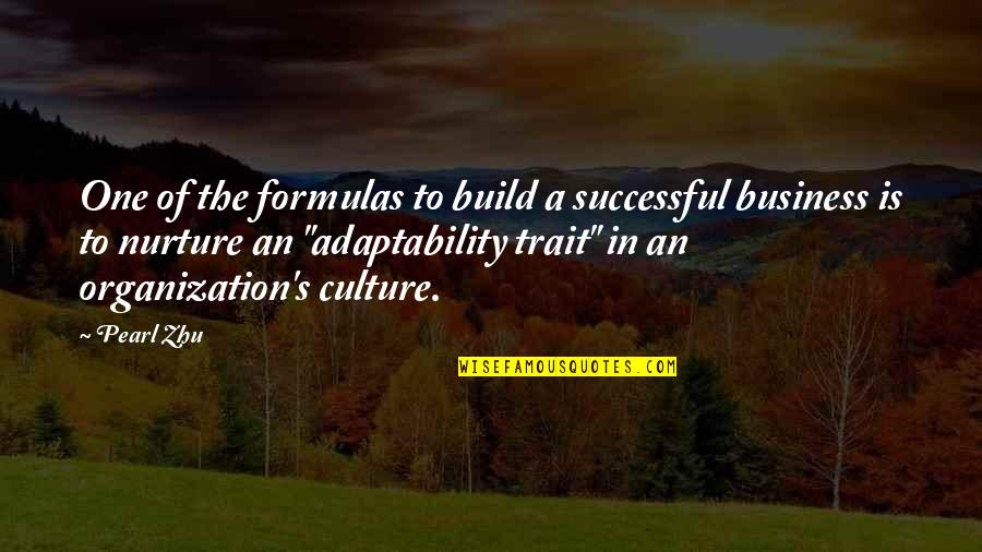 Best Nurture Quotes By Pearl Zhu: One of the formulas to build a successful