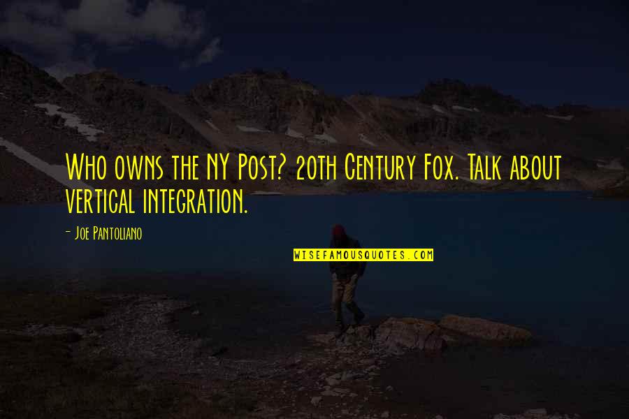 Best Ny Quotes By Joe Pantoliano: Who owns the NY Post? 20th Century Fox.