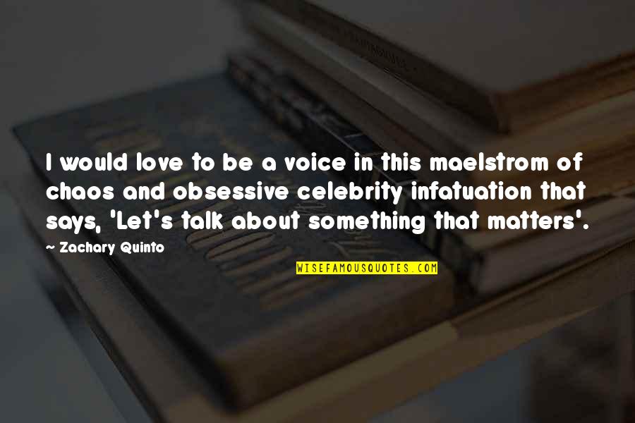 Best Obsessive Quotes By Zachary Quinto: I would love to be a voice in Best Obsessive Quotes By Zachary Quinto: I would love to be a voice in
