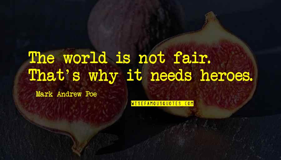 Best Occultist Quotes By Mark Andrew Poe: The world is not fair. That's why it Best Occultist Quotes By Mark Andrew Poe: The world is not fair. That's why it