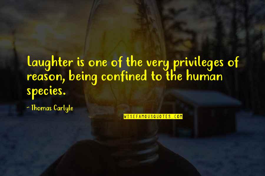 Best Odo Quotes By Thomas Carlyle: Laughter is one of the very privileges of