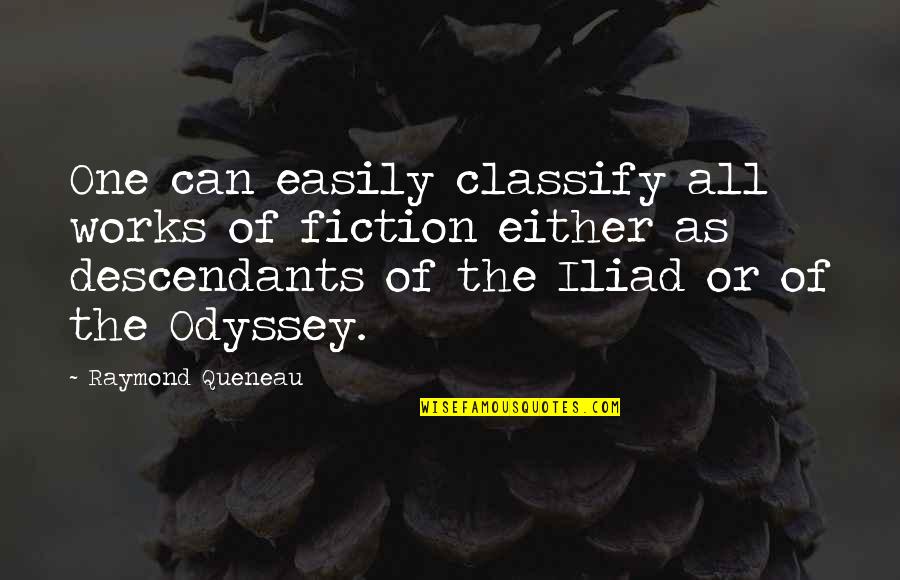 Best Odyssey Quotes By Raymond Queneau: One can easily classify all works of fiction