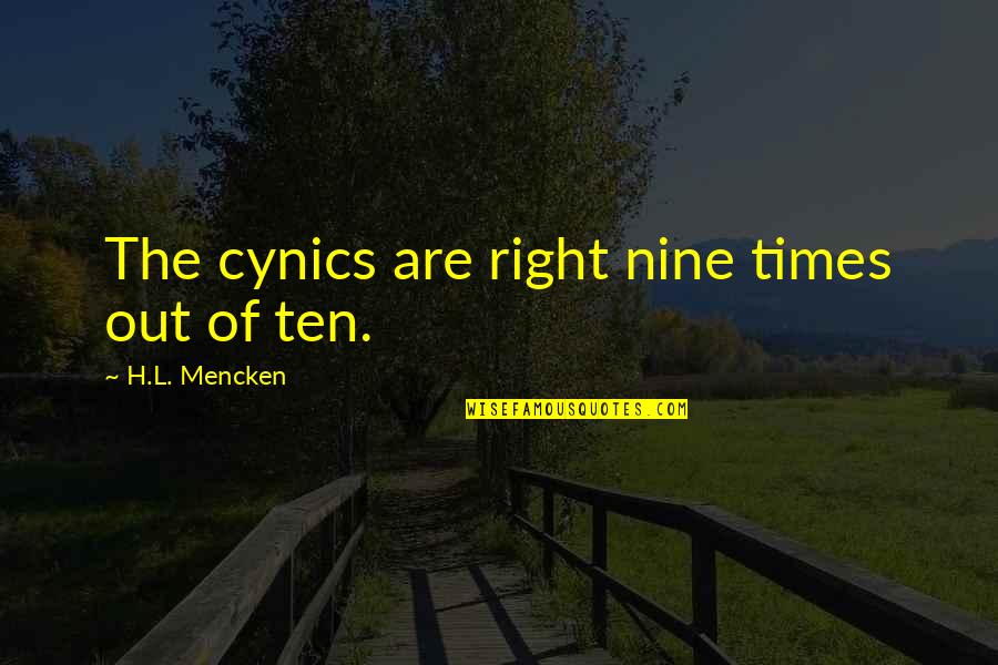 Best Of Luck In Your Future Quotes By H.L. Mencken: The cynics are right nine times out of