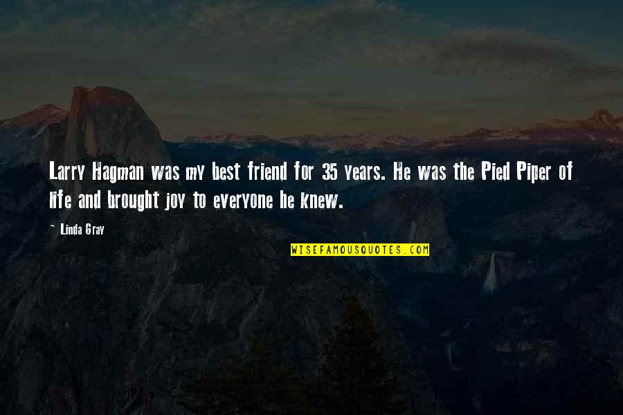 Best Of My Life Quotes By Linda Gray: Larry Hagman was my best friend for 35