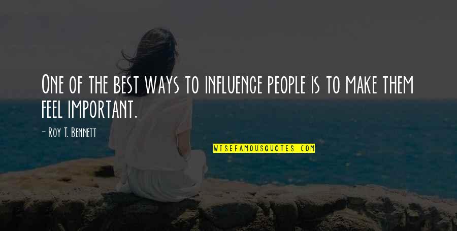 Best Of The Best Motivational Quotes By Roy T. Bennett: One of the best ways to influence people