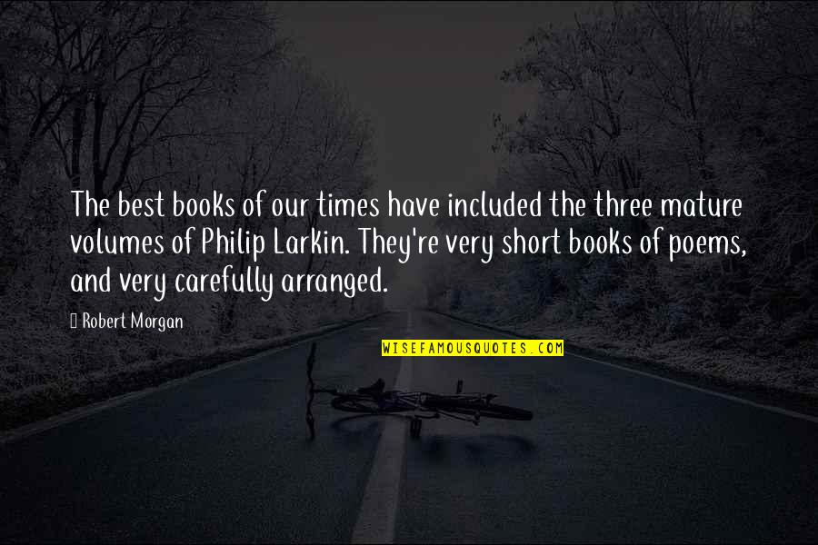 Best Of Times Quotes By Robert Morgan: The best books of our times have included