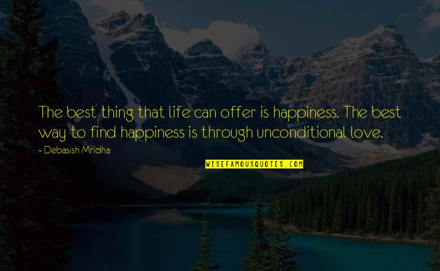 Best Offer Quotes By Debasish Mridha: The best thing that life can offer is