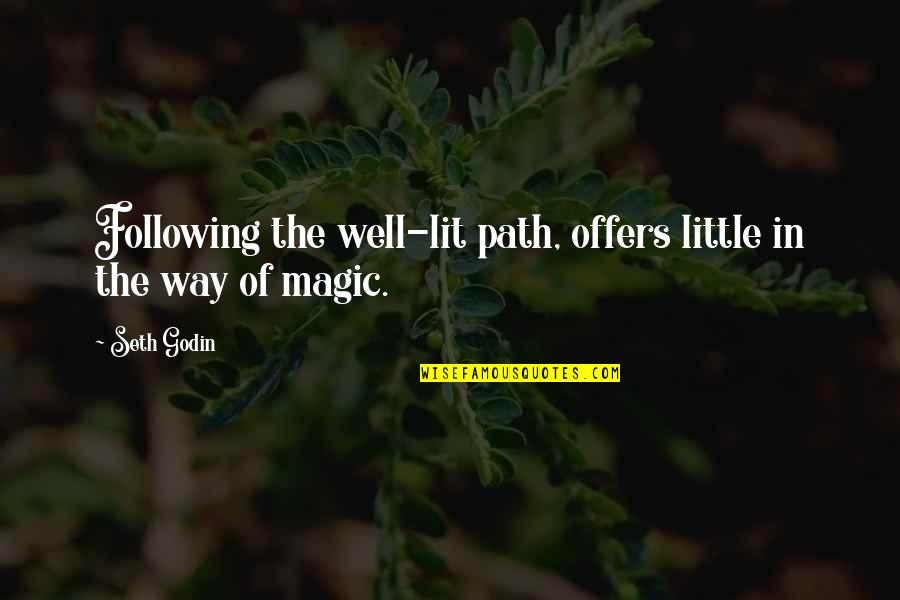 Best Offers Quotes By Seth Godin: Following the well-lit path, offers little in the