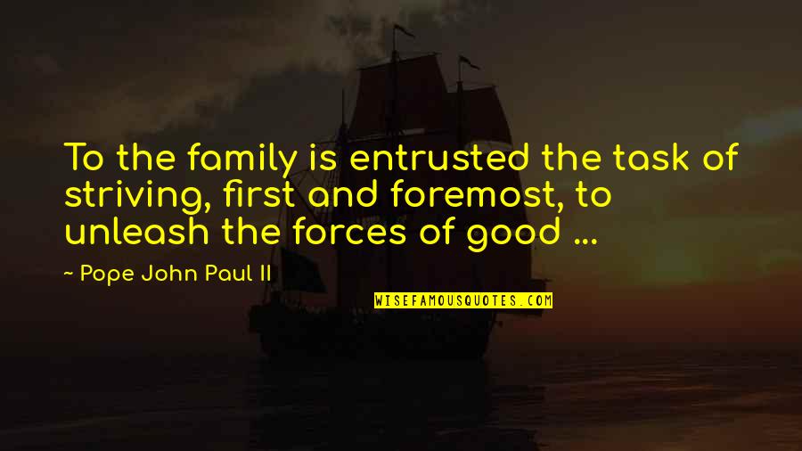 Best Old Rap Quotes By Pope John Paul II: To the family is entrusted the task of