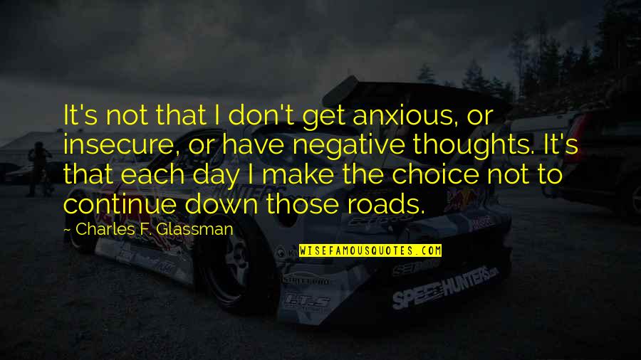 Best Oldies Lyric Quotes By Charles F. Glassman: It's not that I don't get anxious, or