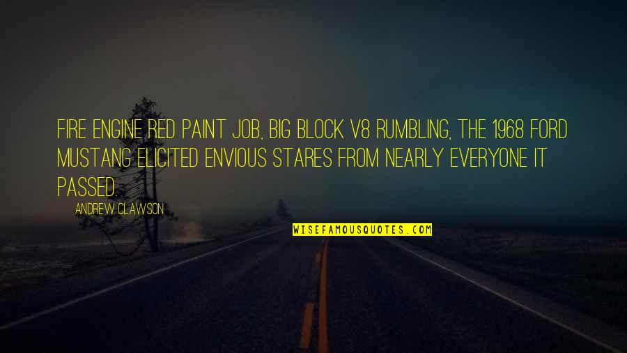 Best On My Block Quotes By Andrew Clawson: Fire engine red paint job, big block V8 Best On My Block Quotes By Andrew Clawson: Fire engine red paint job, big block V8