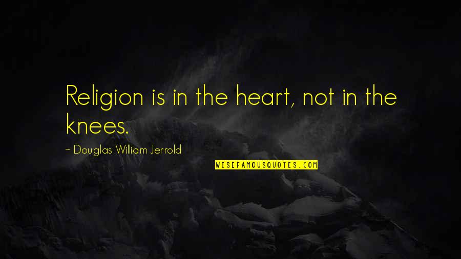 Best One Direction Music Quotes By Douglas William Jerrold: Religion is in the heart, not in the Best One Direction Music Quotes By Douglas William Jerrold: Religion is in the heart, not in the
