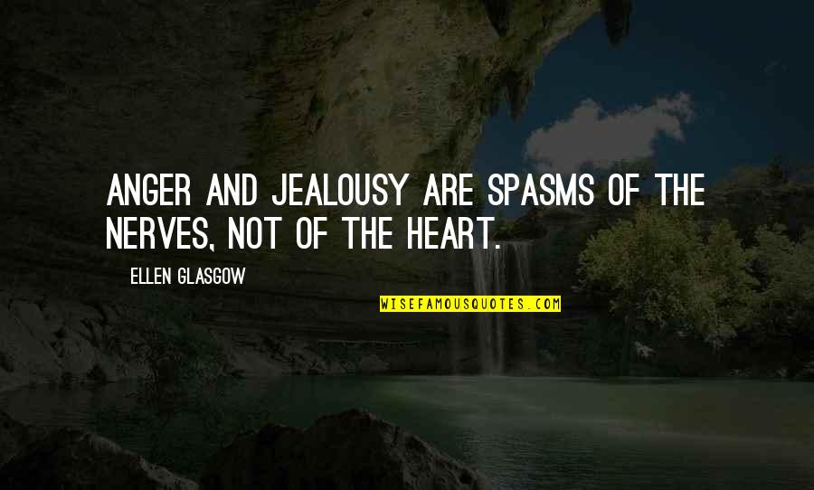 Best One Line Friendship Quotes By Ellen Glasgow: Anger and jealousy are spasms of the nerves, Best One Line Friendship Quotes By Ellen Glasgow: Anger and jealousy are spasms of the nerves,