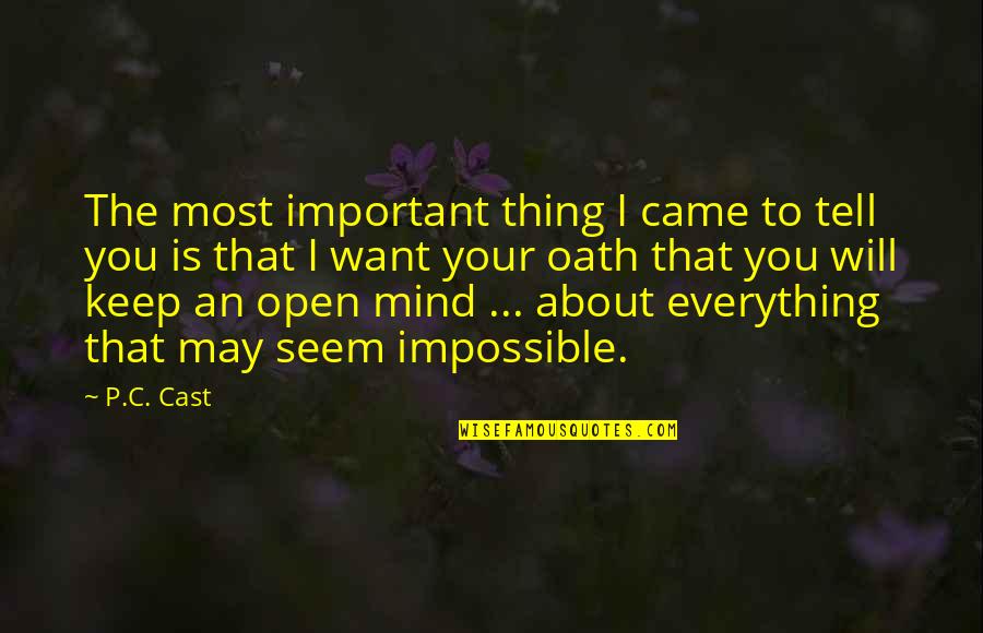 Best One Line Life Quotes By P.C. Cast: The most important thing I came to tell Best One Line Life Quotes By P.C. Cast: The most important thing I came to tell