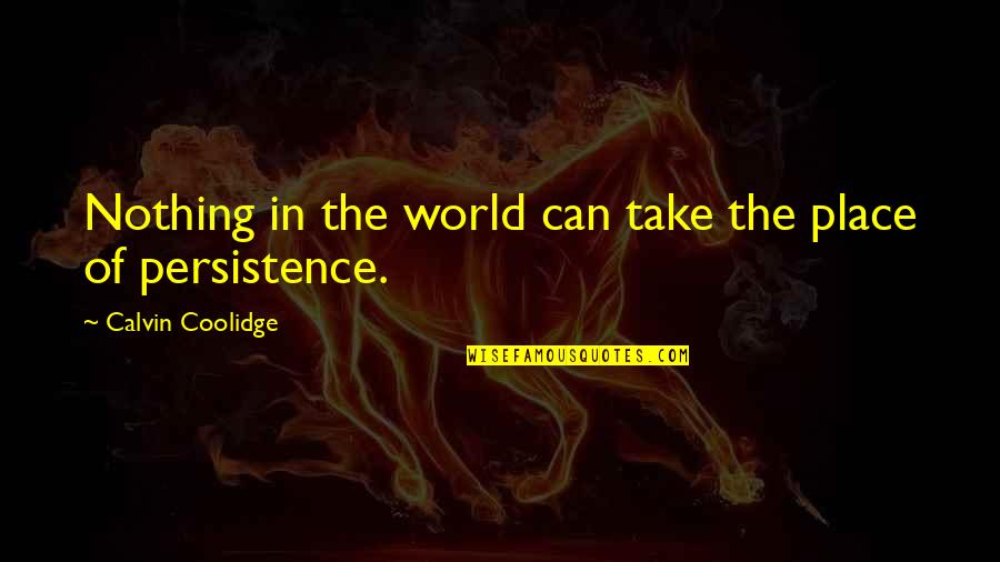 Best One Line Urdu Quotes By Calvin Coolidge: Nothing in the world can take the place