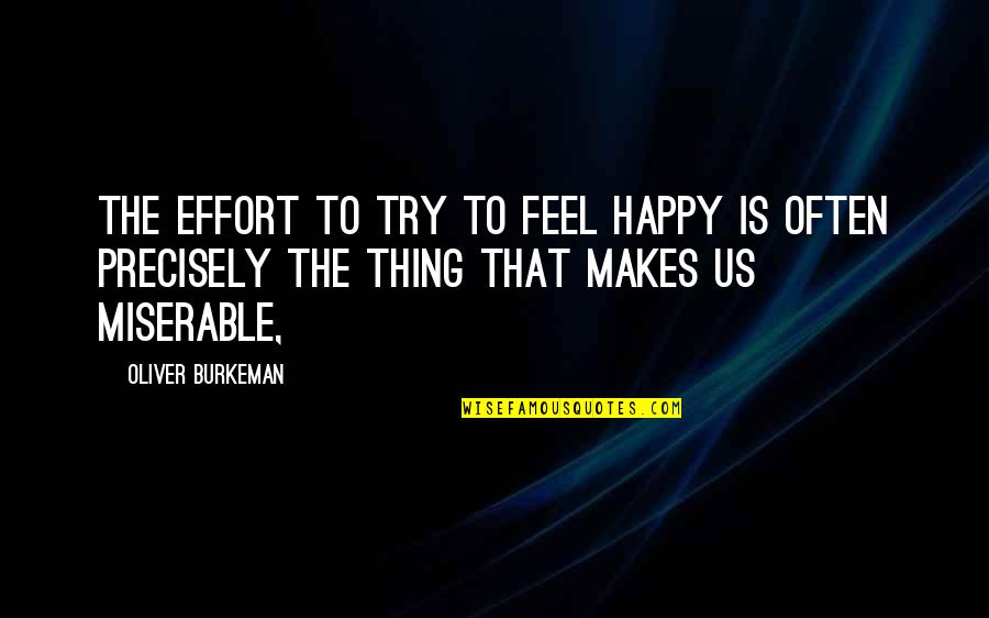 Best One Piece Anime Quotes By Oliver Burkeman: The effort to try to feel happy is