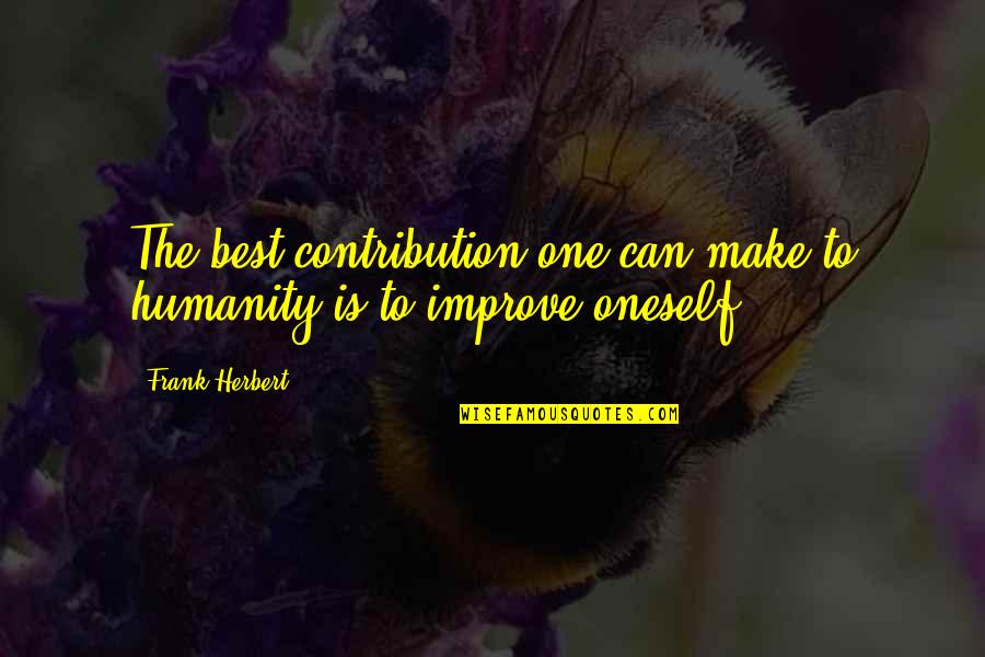 Best Oneself Quotes By Frank Herbert: The best contribution one can make to humanity
