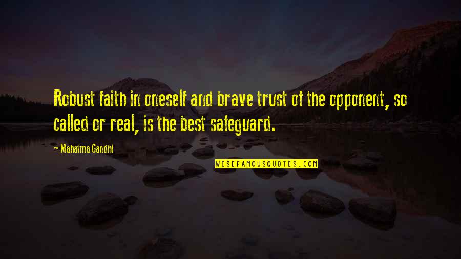Best Oneself Quotes By Mahatma Gandhi: Robust faith in oneself and brave trust of