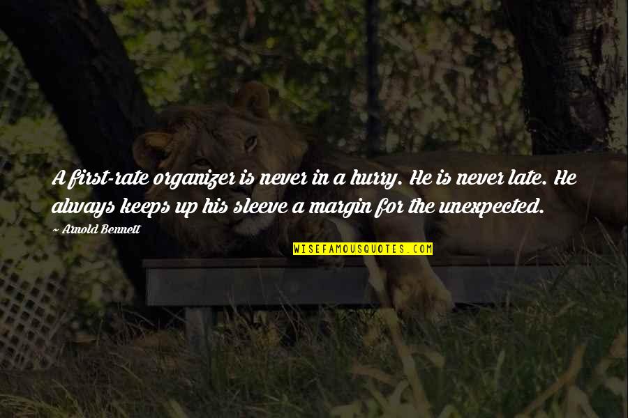 Best Organizer Quotes By Arnold Bennett: A first-rate organizer is never in a hurry. Best Organizer Quotes By Arnold Bennett: A first-rate organizer is never in a hurry.