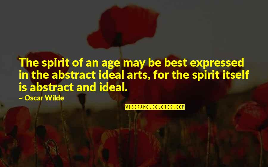 Best Oscar Quotes By Oscar Wilde: The spirit of an age may be best