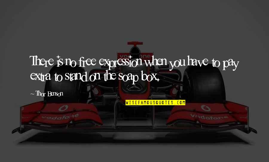 Best Out Of The Box Quotes By Thor Benson: There is no free expression when you have