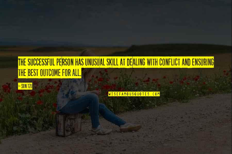 Best Outcome Quotes By Sun Tzu: The successful person has unusual skill at dealing