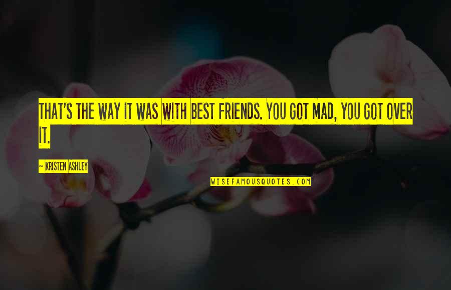 Best Over You Quotes By Kristen Ashley: That's the way it was with best friends.