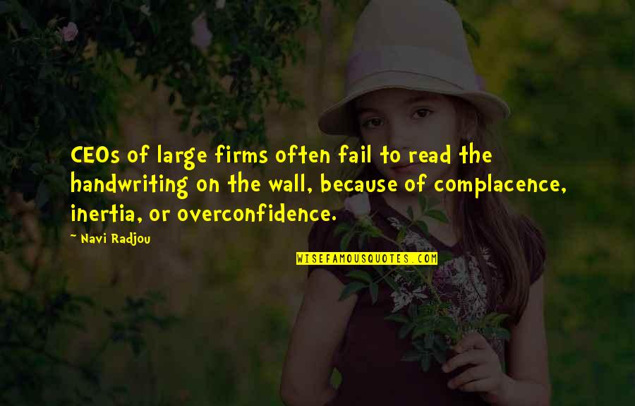 Best Overconfidence Quotes By Navi Radjou: CEOs of large firms often fail to read Best Overconfidence Quotes By Navi Radjou: CEOs of large firms often fail to read