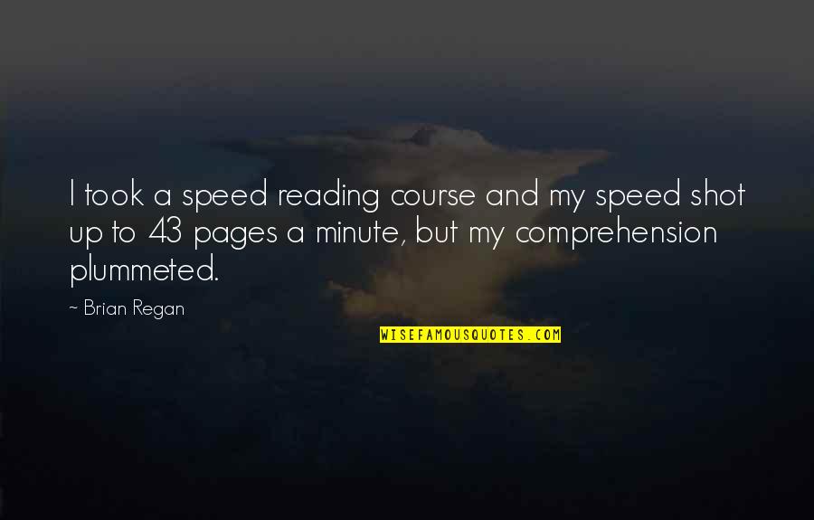 Best Pages Of Quotes By Brian Regan: I took a speed reading course and my